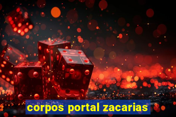 corpos portal zacarias